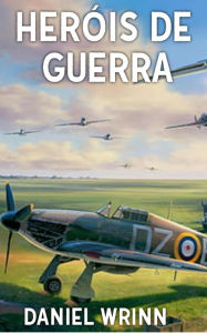 Title: Heróis de Guerra (Série John Archer), Author: Daniel Wrinn