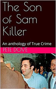 Title: The Son of Sam Killer, Author: Pete Dove