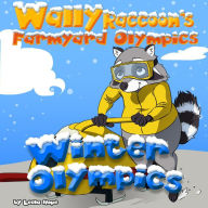 Title: Wally Raccoon's Winter Olympics (Farmyard Olympics, #4), Author: leela hope