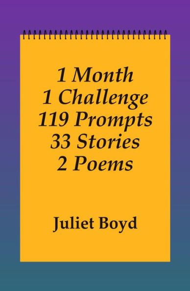 1 Month, 119 Prompts, 33 Stories, 2 Poems