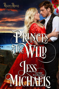 Download a book from google books mac Princes Are Wild (Regency Royals, #3) 9781947770669 by  in English iBook