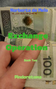 Title: Exchange Operation, Author: Norberta de Melo