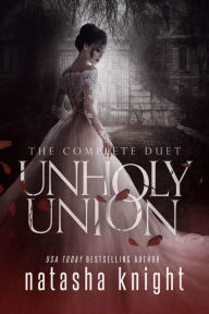 Title: Unholy Union: The Complete Duet, Author: Natasha Knight