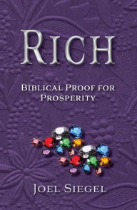 Title: Rich: Biblical Proof For Prosperity, Author: Joel Siegel