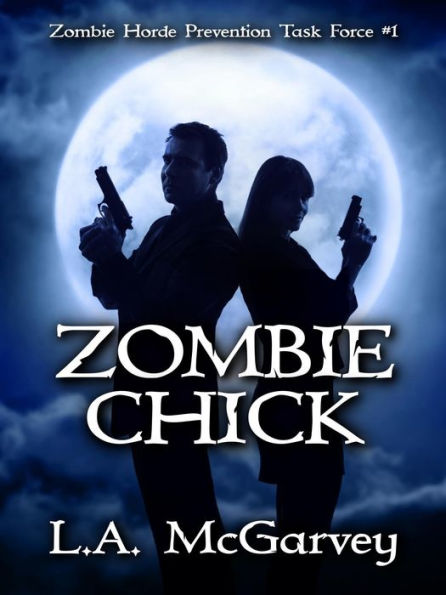 Zombie Chick (Zombie Horde Prevention Task Force, #1)