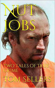 Title: Nut Jobs, Author: Tom Sellers