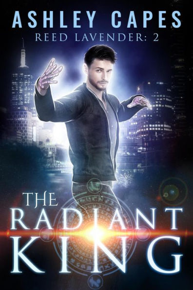 The Radiant King (Reed Lavender, #2)