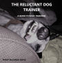 The Reluctant Dog Trainer