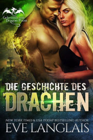 Title: Die Geschichte des Drachen (Das Geheimnis von Dragon Point, #1), Author: Eve Langlais