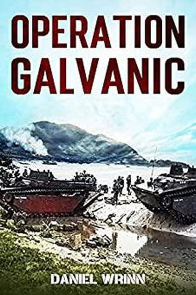 Operation Galvanic (Serie de historia militar del Pacífico de la Segunda Guerra Mundial)