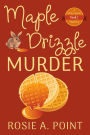Maple Drizzle Murder (A Milly Pepper Mystery, #1)