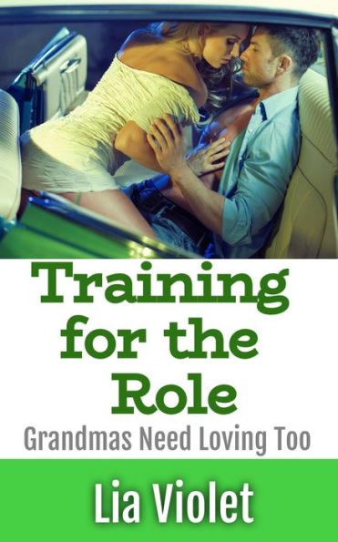 Training for the Role (Grandmas Need Loving Too)