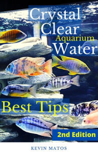 Title: Crystal Clear Aquarium Water, Author: Kevin Matos