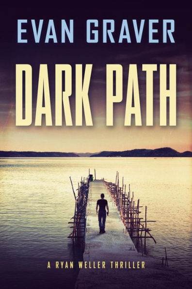 Dark Path (Ryan Weller Thriller Series, #8)