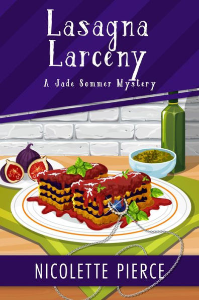 Lasagna Larceny (A Jade Sommer Mystery, #5)