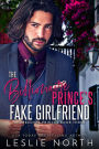 The Billionaire Prince's Fake Girlfriend (Undercover Princes, #3)