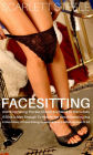 Facesitting And Smothering The Sex Crazed Boyfriend As Staria Asks If Elliot Is Man Enough To Handle her Mouthwatering Ass - A Short Story Of Face Sitting, Queening And A Selfish Version Of 69