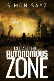 Title: Autonomous Zone (Citizen Hill, #1), Author: Simon Sayz