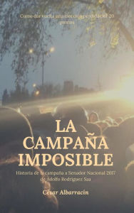 Title: La campaña imposible, Author: César Albarracín