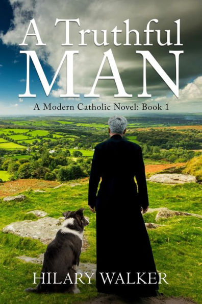 A Truthful Man (A Modern Catholic Trilogy, #1)