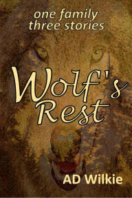 Title: Wolf's Rest, Author: AD Wilkie