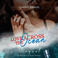 Title: Love Across The Ocean (The Secret Series), Author: Jasmine Dubois