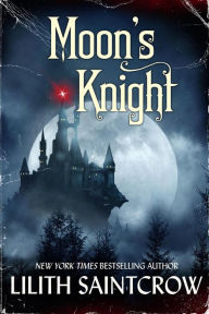 Title: Moon's Knight, Author: Lilith Saintcrow