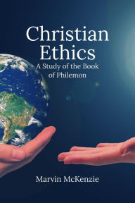 Title: Christian Ethics, Author: Marvin McKenzie