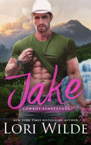 Title: Jake (Cowboy Rendezvous, #2), Author: Lori Wilde