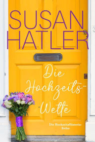 Title: Die Hochzeitswette (Die Hochzeitsflüsterin, #4), Author: Susan Hatler