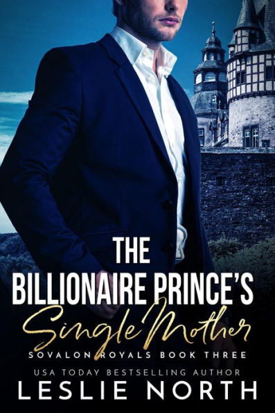 The Billionaire Prince's Single Mother (Sovalon Royals, #3)