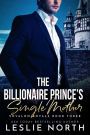 The Billionaire Prince's Single Mother (Sovalon Royals, #3)