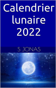 Title: Calendrier lunaire 2022, Author: s. Jonas