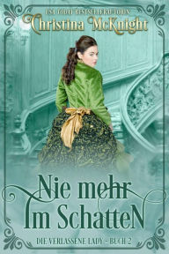 Title: Nie mehr im Schatten, Author: Christina McKnight