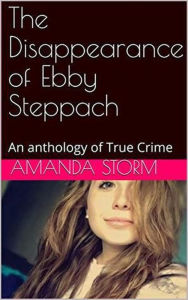 Title: The Disappearance of Ebby Steppach, Author: Amanda Storm