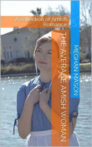 Title: The Average Amish Woman, Author: Meghan Mason