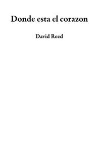 Title: Donde esta el corazon, Author: David Reed