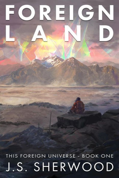 Foreign Land (This Foreign Universe, #1)