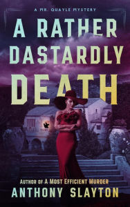 Title: A Rather Dastardly Death (The Mr. Quayle Mysteries, #2), Author: Anthony Slayton