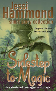 Title: Sidestep to Magic, Author: Jessi Hammond