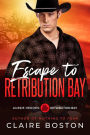 Escape to Retribution Bay (Aussie Heroes: Retribution Bay, #3)