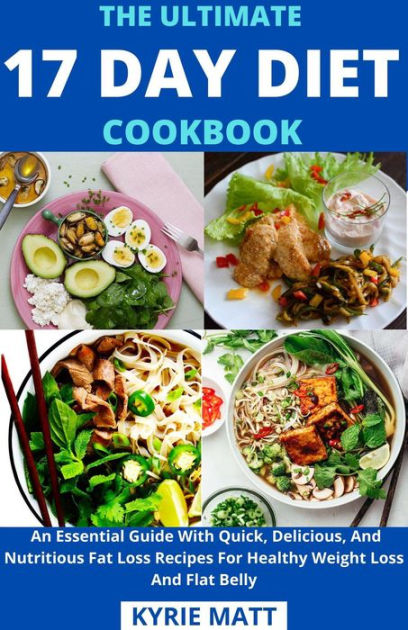 The Ultimate 17 Day Diet Cookbook; An Essential Guide With Quick ...