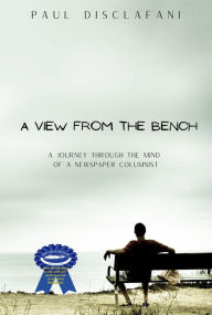 Title: A View From The Bench, Author: Paul DiSclafani