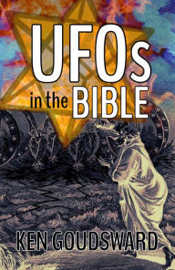 Title: UFOs In The Bible, Author: Ken Goudsward