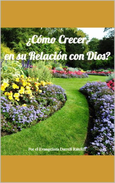 ¿Cómo Crecer en su Relación con Dios?