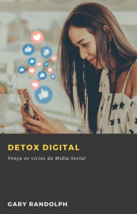 Title: Detox Digital, Author: Gary Randolph