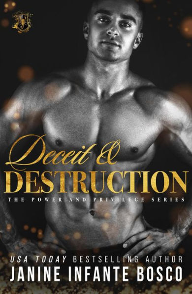 Deceit & Destruction (Power & Privilege, #2)