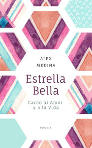 Title: Estrella Bella, Author: Alex Medina