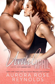 Title: Until April (Until Her, #10), Author: Aurora Rose Reynolds