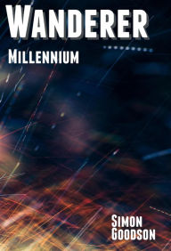 Title: Wanderer - Millennium (Wanderer's Odyssey, #7), Author: Simon Goodson